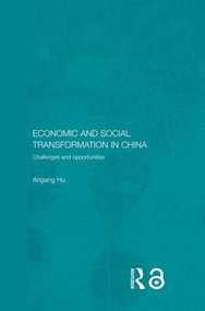 Economic and Social Transformation in China (Challenges and Opportunities) - 9780415545570 by Angang Hu, 9780415545570