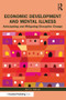 Economic Development and Mental Illness (Anticipating and Mitigating Disruptive Change) - 9780367278458 by Alf H. Walle, 9780367278458