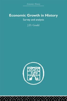 Economic Growth in History (Survey and Analysis) by J.D. Gould, 9780415607650