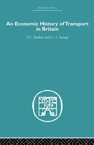 Economic History of Transport in Britain - 9780415512374 by Christopher Savage, T.C. Barker, 9780415512374