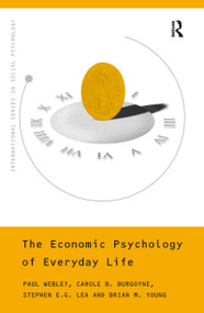 The Economic Psychology of Everyday Life by Paul Webley, Carole Burgoyne, Stephen Lea, Brian Young, 9780415188616