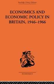 Economics and Economic Policy in Britain by T.W. Hutchison, 9780415607964