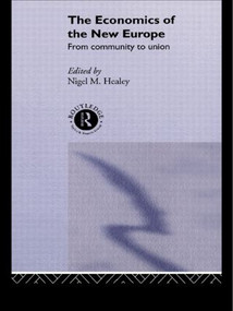 The Economics of the New Europe (From Community to Union) by Nigel Healey, 9780415108751
