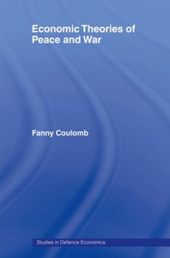 Economic Theories of Peace and War - 9780415500128 by Fanny Coulomb, 9780415500128