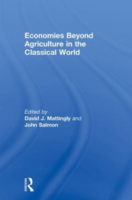 Economies Beyond Agriculture in the Classical World - 9780415619356 by David J. Mattingly, John Salmon, 9780415619356