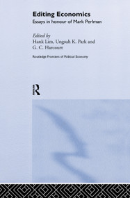 Editing Economics (Essays in Honour of Mark Perlman) - 9780415758536 by Professor Geoffrey Harcourt, Hank Lim, Ungsuh K. Park, 9780415758536