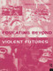 Educating Beyond Violent Futures by Francis Hutchinson, 9780415132800