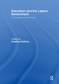 Education and the Labour Government (An Evaluation of Two Terms) - 9780415464123 by Geoffrey Walford, 9780415464123