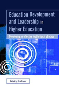 Education Development and Leadership in Higher Education (Implementing an Institutional Strategy) - 9780415349697 by Kym Fraser, 9780415349697