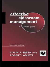 Effective Classroom Management (A Teacher's Guide) by Robert Laslett, Colin Smith, 9780415071529