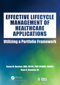 Effective Lifecycle Management of Healthcare Applications (Utilizing a Portfolio Framework) - 9780367373894 by Susan Houston, Ryan Kennedy, 9780367373894
