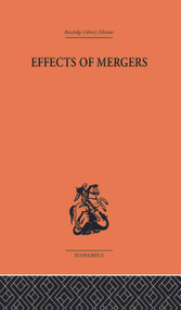 Effects of Mergers by Ruth Cohen, P. Lesley Cook, 9780415758574