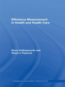 Efficiency Measurement in Health and Health Care - 9780415569491 by Bruce Hollingsworth, Stuart J. Peacock, 9780415569491