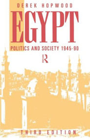 Egypt 1945-1990 (Politics and Society) by Derek Hopwood, 9780415094320