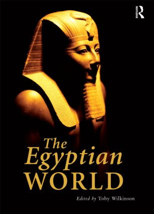 The Egyptian World by Toby Wilkinson, 9780415562959