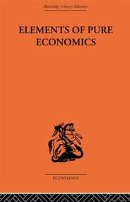 Elements of Pure Economics by Léon Walras, William Jaffé, 9780415607315