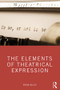The Elements of Theatrical Expression - 9780367352585 by Brian Kulick, 9780367352585