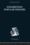 Elizabethan Popular Theatre (Plays in Performance) by Michael Hattaway, 9780415489010