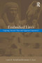 Embodied Lives: (Figuring Ancient Maya and Egyptian Experience) by Rosemary A. Joyce, Lynn M. Meskell, 9780415253116