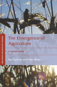 The Emergence of Agriculture (A Global View) - 9780415404457 by Peter White, Timothy Denham, 9780415404457