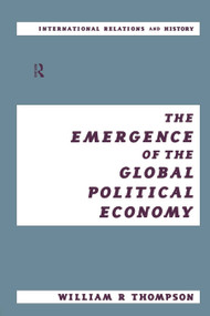 The Emergence of the Global Political Economy by William Thompson, Jeremy Black, 9780415214537