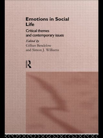 Emotions in Social Life (Critical Themes and Contemporary Issues) by Gillian Bendelow, Simon J Williams, 9780415137997