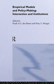 Empirical Models and Policy Making (Interaction and Institutions) by Mary Morgan, Frank den Butter, 9780415236058