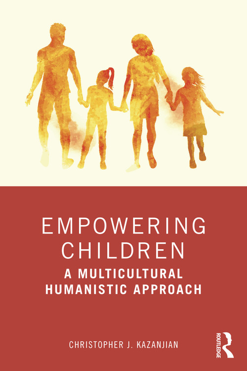 Empowering Children (A Multicultural Humanistic Approach) - 9780367494513 by Christopher J. Kazanjian, 9780367494513