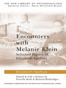 Encounters with Melanie Klein (Selected Papers of Elizabeth Spillius) - 9780415419994 by Elizabeth Spillius, Priscilla Roth, Richard Rusbridger, 9780415419994