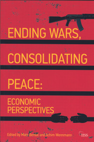 Ending Wars, Consolidating Peace (Economic Perspectives) by Mats Berdal, Achim Wennmann, 9780415613873