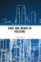Ends and Means in Policing - 9780367530167 by John Kleinig, 9780367530167