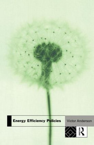 Energy Efficiency Policies - 9780415086974 by Victor Anderson, 9780415086974