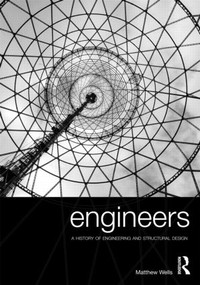 Engineers (A History of Engineering and Structural Design) by Matthew Wells, 9780415325264