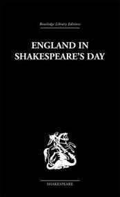 England in Shakespeare's Day by G B Harrison, 9780415612302