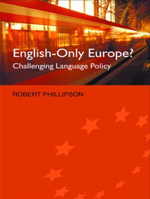 English-Only Europe? (Challenging Language Policy) - 9780415288071 by Robert Phillipson, 9780415288071