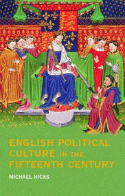English Political Culture in the Fifteenth Century - 9780415217644 by Michael Hicks, 9780415217644