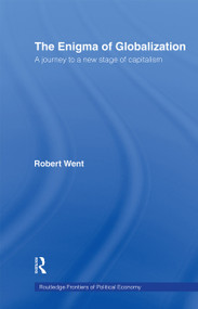 The Enigma of Globalization (A Journey to a New Stage of Capitalism) by Robert Went, 9780415406468