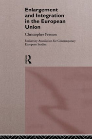 The Enlargement and Integration of the European Union (Issues and Strategies) by David Clark, 9780415120029