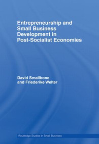Entrepreneurship and Small Business Development in Post-Socialist Economies - 9780415542746 by David Smallbone, Friederike Welter, 9780415542746