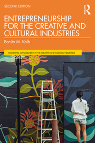Entrepreneurship for the Creative and Cultural Industries by Bonita M. Kolb, 9780367419738