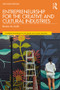 Entrepreneurship for the Creative and Cultural Industries by Bonita M. Kolb, 9780367419738