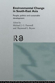 Environmental Change in South-East Asia (People, Politics and Sustainable Development) by Raymond Bryant, Michael Parnwell, 9780415129336