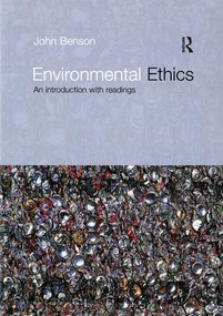 Environmental Ethics (An Introduction with Readings) - 9780415212366 by John Benson, 9780415212366
