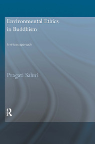 Environmental Ethics in Buddhism (A Virtues Approach) - 9780415544726 by Pragati Sahni, 9780415544726
