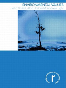 Environmental Values by John O'Neill, Alan Holland, Andrew Light, 9780415145091