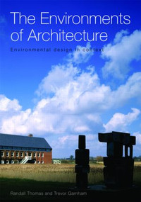 The Environments of Architecture (Environmental Design in Context) by Randall Thomas, Trevor Garnham, 9780415360890