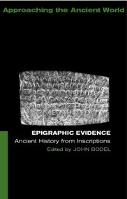 Epigraphic Evidence (Ancient History From Inscriptions) - 9780415116244 by John Bodel, 9780415116244