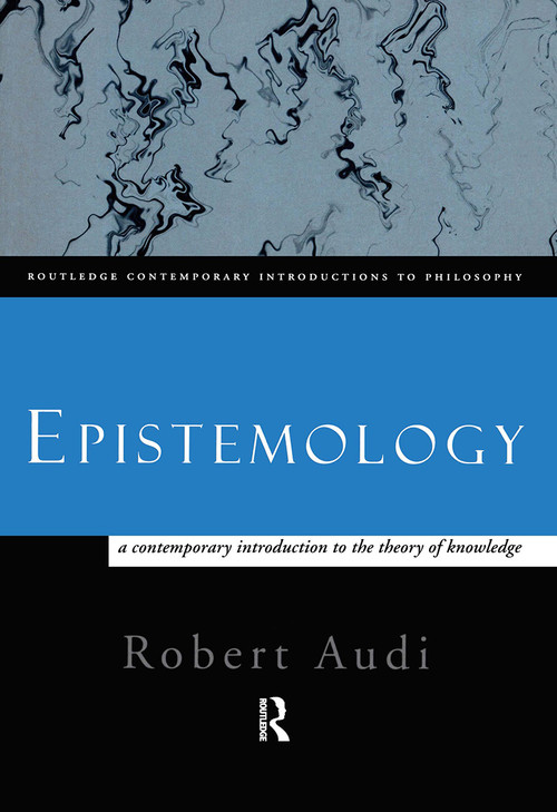 Epistemology (A Contemporary Introduction to the Theory of Knowledge) - 9780415130431 by Robert Audi, 9780415130431