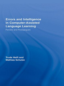 Errors and Intelligence in Computer-Assisted Language Learning (Parsers and Pedagogues) - 9780415541282 by Trude Heift, Mathias Schulze, 9780415541282