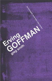 Erving Goffman - 9780415355919 by Greg Smith, 9780415355919
